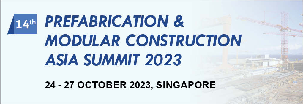 14th Prefabrication and Modular Construction Asia Summit 2023